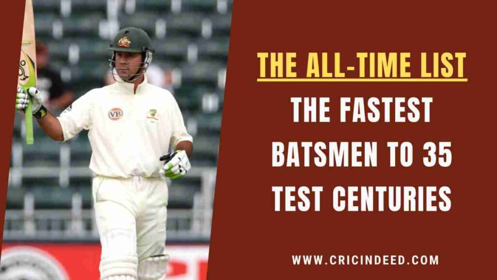 fastest batter to 35 100s in test