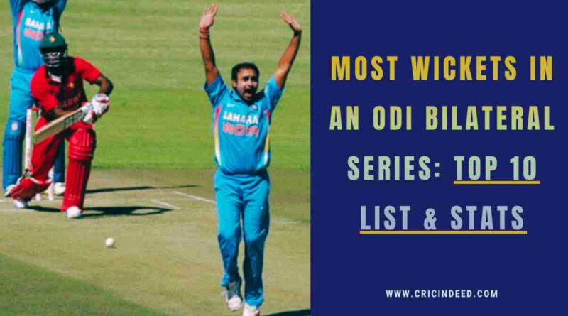 Most Wickets in an ODI Bilateral Series