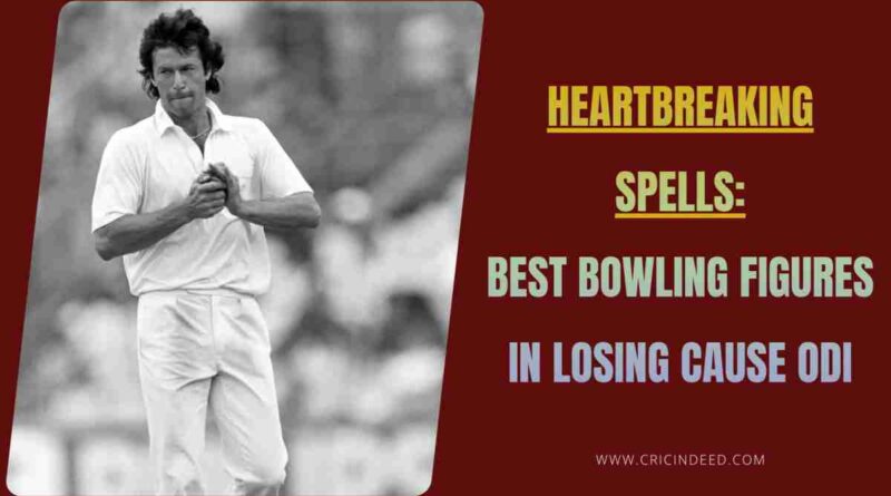 Best Bowling Figures in Losing Cause ODI