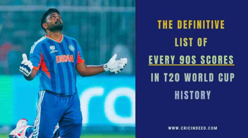 All 90+ Scores in Men’s T20 World Cup History