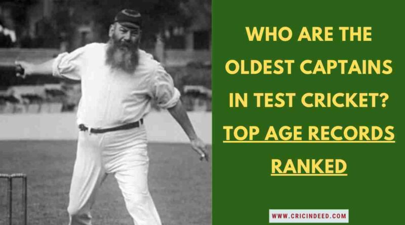 Oldest Captains in Test Oldest Captains in Test