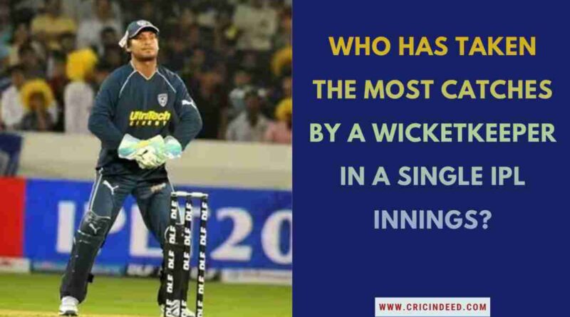 Kumar Sangakkara keeping wickets for Deccan Chargers in an IPL match; text overlay asking "Who has taken the most catches by a wicketkeeper in a single IPL innings?
