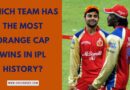 Teams with Most Orange Cap Wins in IPL Teams with Most Orange Cap Wins in IPL