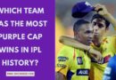 Teams with Most Purple Cap Wins in IPL Teams with Most Purple Cap Wins in IPL